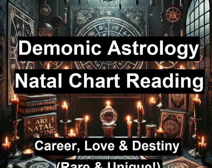 Demonic Astrology: Custom Natal Chart reading revealing your destiny, career, love, spiritual path. Unique rare psychic tarot witchcraft loa