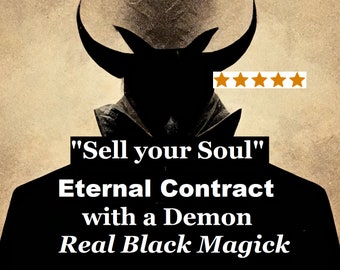 Eternal Contract with a Demon (or any spirit) of your choice. Unlimited Magick Power. Last one at this price!