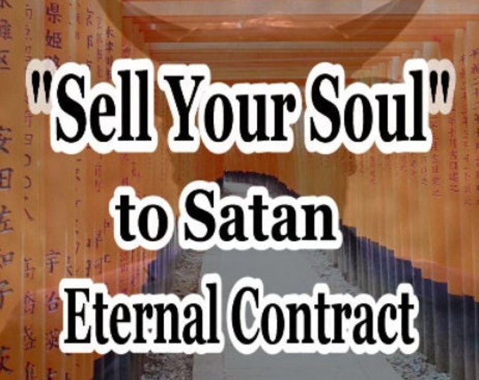 Sell your soul to Satan for fame, fortune and multiple romantic partners. Eternal Contract with demon of your choice.