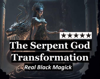 Serpent God transformation for Extreme Charisma. Transform yourself into a love magnet. Extreme Charisma black magick, witchcraft voodoo