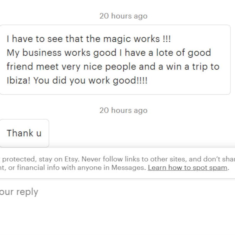 May include: Screenshot of a conversation on Etsy. The buyer is very happy with their purchase and says they won a trip to Ibiza. The seller responds with "Thank u".