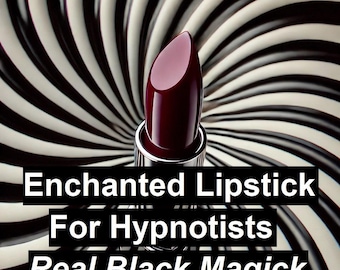 Hypnotist's Enchanted Lipstick; Super hypnosis power, extreme charisma, attract rich clients, induce deep trance state, follow & worship you