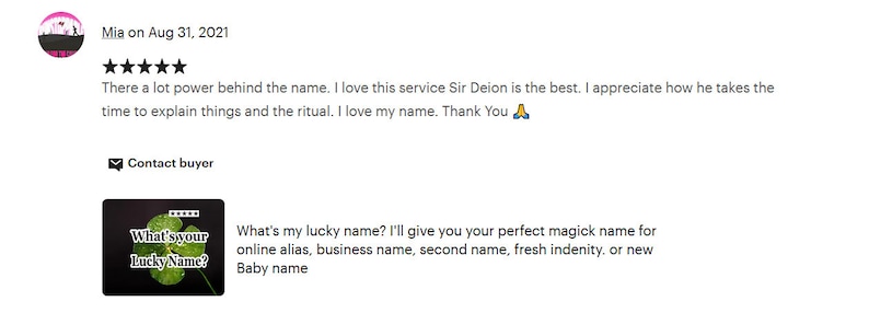 Puede incluir: Una rese&ntilde;a de un cliente para un servicio que crea nombres de la suerte. La rese&ntilde;a es positiva e incluye el texto "There a lot power behind the name. I love this service Sir Deion is the best. I appreciate how he takes the time to explain things and the ritual. I love my name. Thank You ". La imagen tambi&eacute;n muestra un tr&eacute;bol de cuatro hojas verde con el texto "What's your Lucky Name?"