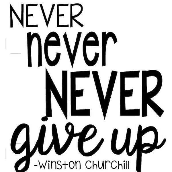 Never never never give up winston churchill quote chalkboard black and white digital print wall art