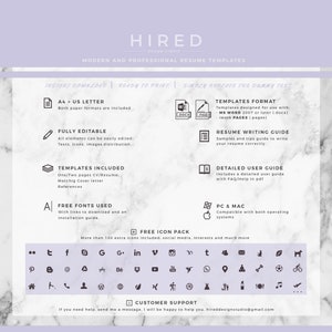 Pu&ograve; includere: Un modello di progettazione grafica per un curriculum con sfondo bianco e testo nero. Il testo dice "HIRED" in un grande carattere nella parte superiore della pagina. Il testo "MODERN AND PROFESSIONAL RESUME TEMPLATES" &egrave; sotto il testo "HIRED". Il testo "INSTANT DOWNLOAD | READY TO PRINT | SIMPLY REPLACE THE DUMMY TEXT" &egrave; sotto il testo "MODERN AND PROFESSIONAL RESUME TEMPLATES". Il testo "A4 + US LETTER" &egrave; in una casella con un'icona di documento. Il testo "FULLY EDITABLE" &egrave; in una casella con un'icona di matita. Il testo "TEMPLATES INCLUDED" &egrave; in una casella con un'icona di pila di carta. Il testo "FREE FONTS USED" &egrave; in una casella con un'icona di lettera "A". Il testo "FREE ICON PACK" &egrave; in una casella con un'icona di segno pi&ugrave;. Il testo "TEMPLATES FORMAT" &egrave; in una casella con un'icona di documento. Il testo "RESUME WRITING GUIDE" &egrave; in una casella con un'icona di elenco. Il testo "DETAILED USER GUIDE" &egrave; in una casella con un'icona di libro. Il testo "PC & MAC" &egrave; in una casella con un'icona di computer. Il testo "CUSTOMER SUPPORT" &egrave; in una casella con un'icona di messaggio. Il testo "If you need help, send me a message, I will be happy to help you, hireddesignstudio@gmail.com" &egrave; sotto il testo "CUSTOMER SUPPORT". Ci sono molte icone sotto il testo "FREE ICON PACK".