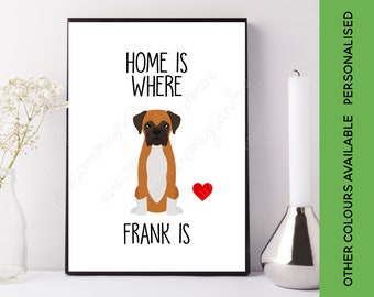 Home is where Boxer Print | Customised Boxer Gift | Personalised Boxer Dog Print | Boxer Art | Custom Pet Poster | Red Black Brown White Tan