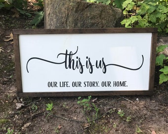 This Is Us - Our Life - Our Story - Our Home / Family decor