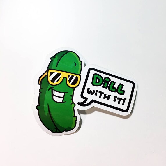 Dil Stickers Dill With It Laminated Vinyl Sticker . Laptop Stickers . | Etsy