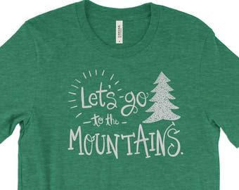 Lets go to the Mountains National Park Adventure Tshirt