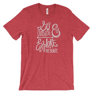 Go Outside and Explore the Beauty Tshirt Heather Red