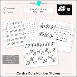 May include: Printable cursive date number stickers for planners. The stickers are in black ink on white paper. The numbers 1 through 31 are shown in a cursive font. The sheet is 6.75 inches by 9.25 inches and fits Cricut, Silhouette, and Brother cutting machines.