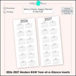 May include: White year-at-a-glance inserts for a Skinny Classic Happy Planner, measuring 4.125 x 9.25 inches. The inserts display calendars for 2026 and 2027, with each month's days arranged in a grid. The text "2026-2027 Modern BGW Year-at-a-Glance Inserts" is at the bottom.