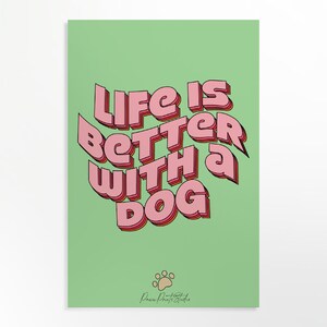 Stampa giclée 15x10 cm. Citazioni sui cani. "La vita è migliore con un cane". Arte murale per gli amanti degli animali.