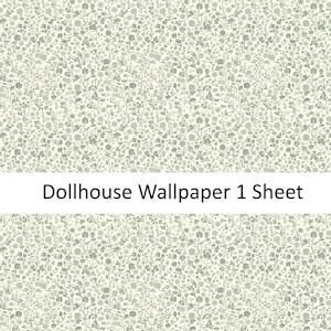 May include: Dollhouse wallpaper sheet with a repeating floral pattern in shades of gray and green on a cream background. The text "Dollhouse Wallpaper 1 Sheet" is displayed in a white banner across the image.