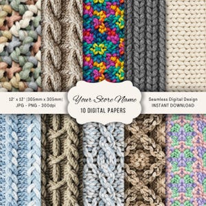 May include: A digital paper pack featuring ten seamless designs with various knitted textures. The designs include cable knit, chunky knit, and colorful floral patterns. The image includes the text "Your Store Name" and "10 DIGITAL PAPERS". Each paper is 12" x 12" (305mm x 305mm).