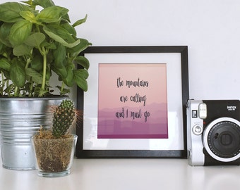 The Mountains Are Calling And I Must Go Printable Art, Wall Art, Printable Sign, Quote