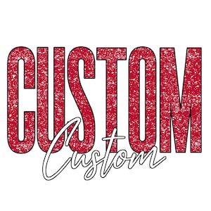 May include: A graphic design featuring the word "CUSTOM" in large, distressed red letters with a white outline. Below, the word "custom" is written in a cursive font, also in white, against a white background.
