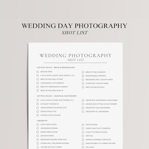 May include: A checklist for wedding day photography with a list of shots to capture during the getting ready, ceremony, and reception. The checklist includes items like "wedding dress", "bride getting make up done", "groom with groomsmen having drinks", "vow exchange", and "first kiss".