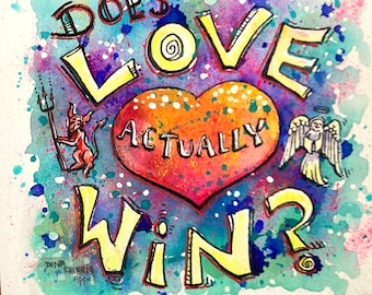 Love Quote Art, Love Wins, Original One of a Kind Watercolor, Funny, Thought Provoking Art, Funny Illustration, Love Actually Art