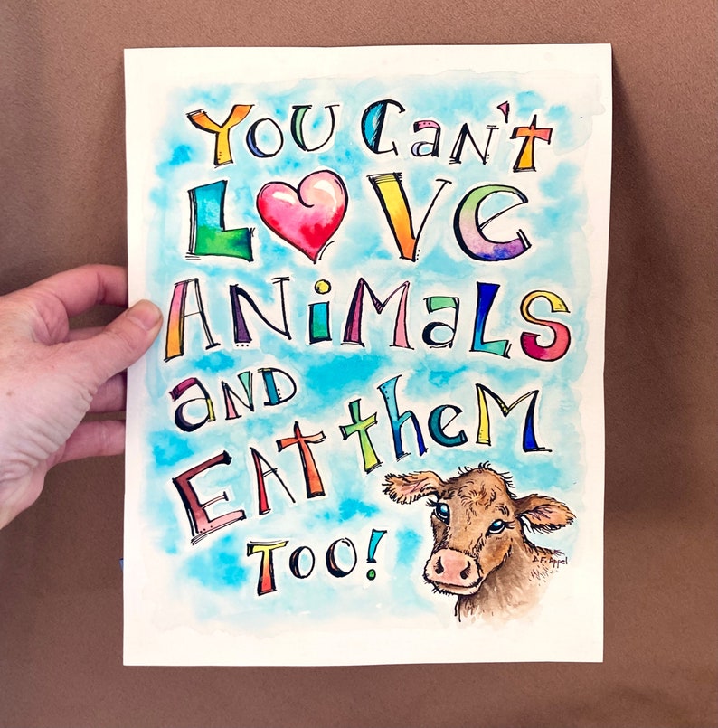 Vegan Theme Art, Vegan Watercolor Painting, Animal Rights Artwork, ORIGINAL One of A Kind, You Can't Love Animals And Eat Them Too - .br Vegan Theme Art, Vegan Watercolor Painting, Animal Rights Artwork, ORIGINAL One of A Kind, You Can't Love Animals And Eat Them Too - .br