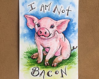 Vegan Art Print, Vegan Art, Vegan Print, Vegan Painting, I Am Not Bacon, Pig Art, Piglet, Cute Pig, Animal RIghts Art, Gift for Vegan