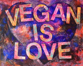 VEGAN IS LOVE,  Vegan Acrylic Painting, Vegan Art, Vegan Painting with Heart, Pink, Red, Heart,  Vegan valentine, Vegan Gift
