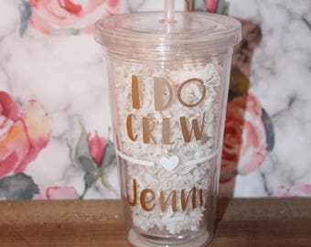 Personalized Tumbler, Bridesmaid gift, Maid of Honor gift, Wedding gift, Personalized Bridesmaid tumbler, Couple gift, I Do Crew