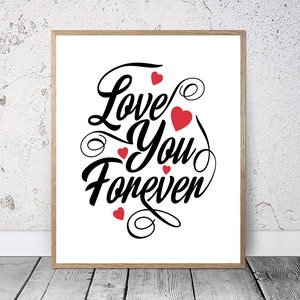Love You Forever Print, Love You Forever Wall Art, Valentines Day Decor,Valentines Day Gift,Valentine Quote Printable,Romantic Gifts For Her