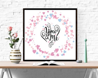 Valentines Day Decor, Valentines Day Gift, St Valentine Print, You and Me Quote, Heart Valentines Day Printable Wall Art, Pink Heats Print