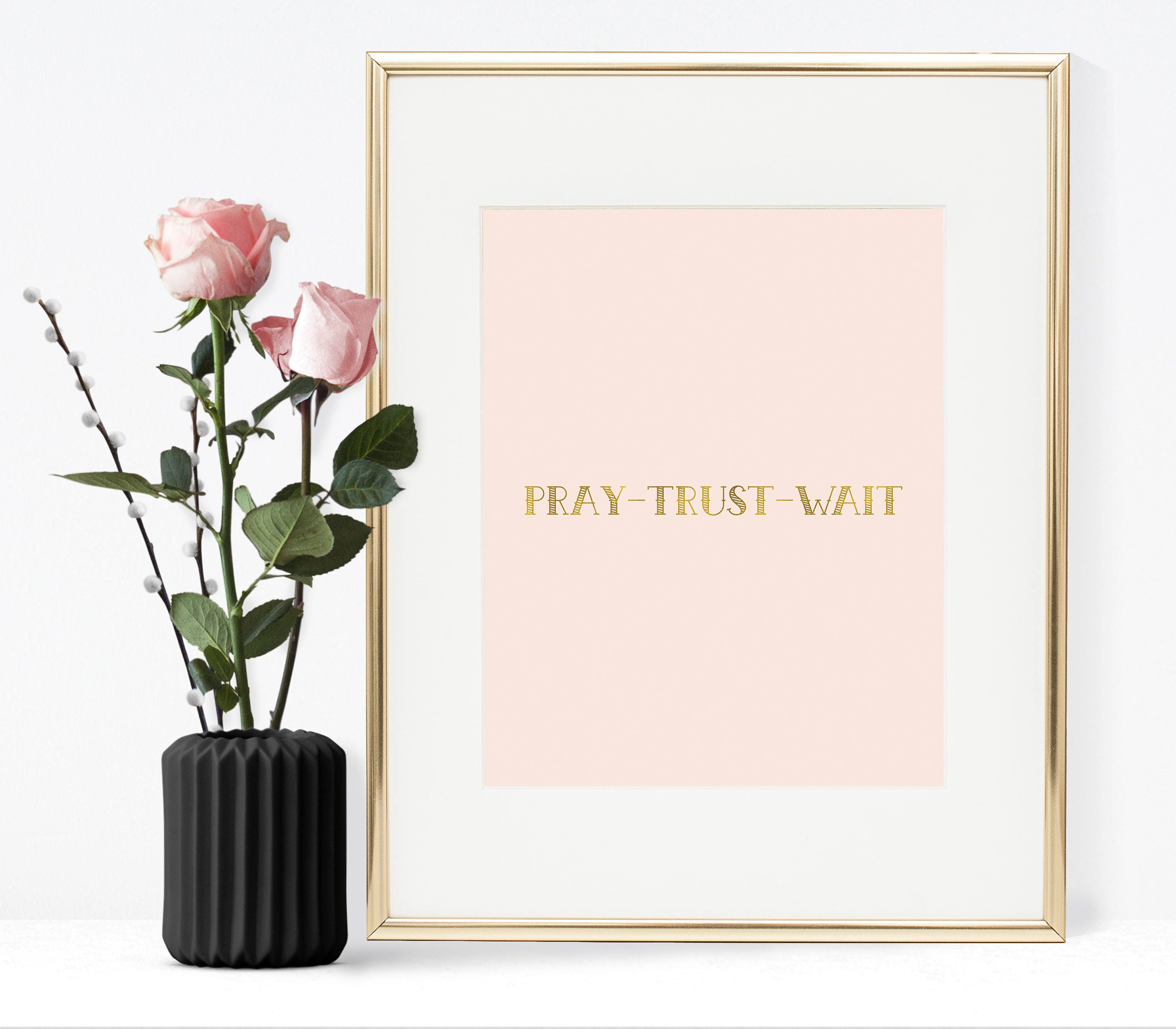 Pray trust wait pink and gold wall art gold foil quote scripture quote