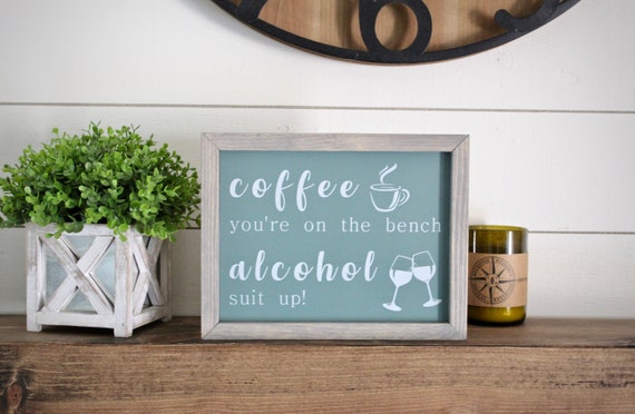 Coffee Bar Sign Coffee You Re On The Bench Alcohol Etsy