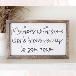 Mother's with son's sign | Son up to son down | Framed wood sign | Gift for mom | Mother's day gift | Home wall decor