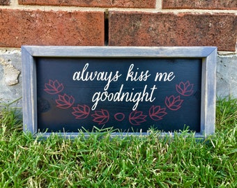 Rustic Always Kiss Me Goodnight Sign. FREE SHIPPING