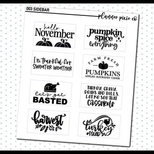 May include: A set of 8 black and white printable planner stickers with Thanksgiving and fall themes. The stickers feature phrases like "hello November", "pumpkin spice everything", "I'm thankful for sweater weather", "let's get basted", "harvest", "farm fresh pumpkins", "turkey gravy beans and rolls let me see that casserole", and "turkey #squad".