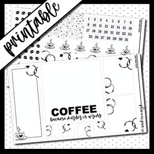 May include: Black and white printable planner stickers with a coffee theme. The stickers include a calendar, coffee cups, coffee rings, and the text "COFFEE because murder is wrong".