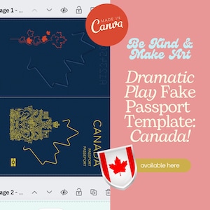 May include: A navy blue passport template with a maple leaf design and the text "CANADA PASSEPORT PASSPORT". The image also includes the text "Be Kind & Make Art" and "Dramatic Play Fake Passport Template: Canada!"