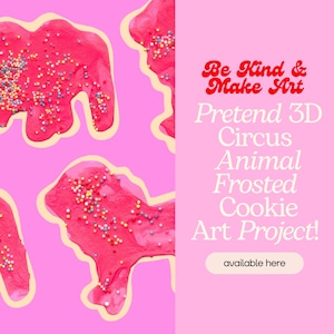 Puede incluir: Galletas rosas glaseadas con forma de animales de circo y chispas de colores sobre un fondo rosa. La imagen incluye el texto "Be Kind & Make Art" y "Pretend 3D Circus Animal Frosted Cookie Art Project!" con "available here".