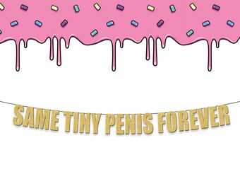 Same TINY PENIS FOREVER - Funny/Rude Party Banner for Engagement, Bridal Shower & Hen/Batchelorette Parties