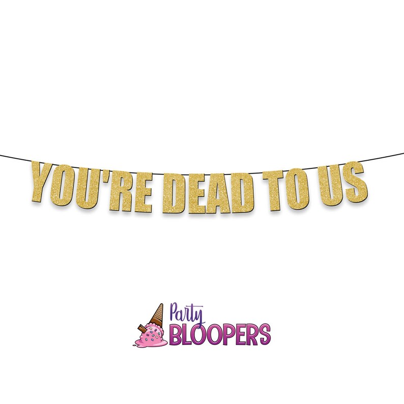 YOURE DEAD to US Funny/rude Party Banner for Leaving and - Etsy