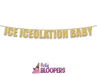 ICE ICEOLATION BABY -  Funny Party Banner for Covid Free, Lockdown Birthday, Isolation, 2020 New Years Party