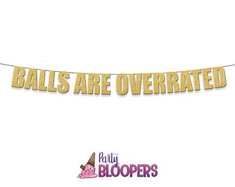 BALLS ARE OVERRATED - Fun Funny Party Banner for Cancer, Survivor, Chemotherapy, Get Well Soon, Cancer Free, Life Party