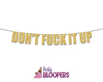 DON'T FUCK IT Up - Funny/Rude Party Banner - Ru Paul Drag race, Party New Job, Leaving Party, Retirement, Good Luck, Farewell, Goodbye Party