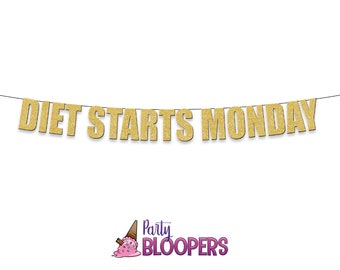 DIET STARTS MONDAY - Fun Funny Party Banner for All Occasions, Birthday, Weight Loss, Wedding Cake/Buffet/Sweet Table, Treat Yo Self