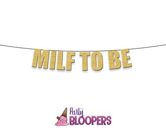 MILF TO BE - Fun/Rude Party Banner for Baby Shower & Gender Reveal Party