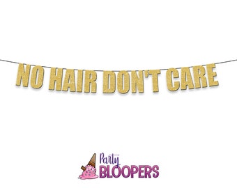 NO HAIR DONT Care - Fun Funny Party Banner for Birthday, Cancer, Survivor, Chemotherapy, Cancer Free, Bald