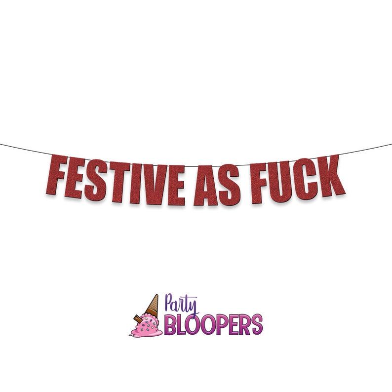 FESTIVE AS FUCK - Rude/Funny Christmas Decoration/Party Banner