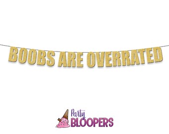 BOOBS ARE OVERRATED - Fun Funny Party Banner for Cancer, Survivor, Chemotherapy, Get Well Soon, Cancer Free, Life Party