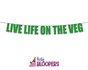 LIVE LIFE On The VEG - Fun/Funny Vegan/Vegetarian Party Banner/Decoration