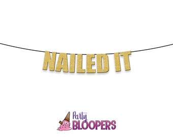 NAILED IT - Fun Party Banner for Congratulations, Graduation, New Job, New Home, Housewarming, Engagement Celebrations