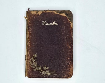 1898 Song of Hiawatha Embossed Leather Poetry Book: Henry Wadsworth Longfellow, Hurst & Co. NY